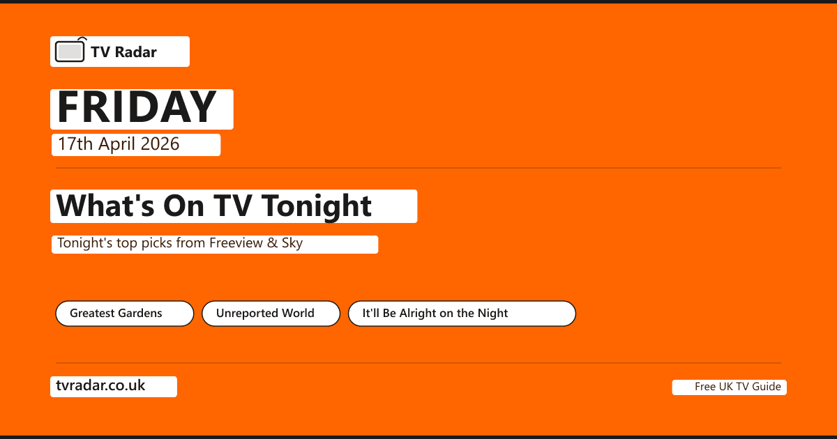 What's On TV Tonight Friday 17 April 2026