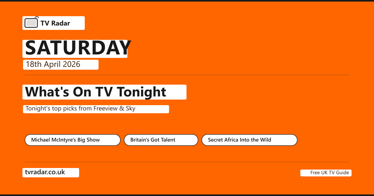 What's On TV Tonight Saturday 18 April 2026